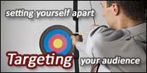 Setting Yourself Apart: Targeting Your Audience